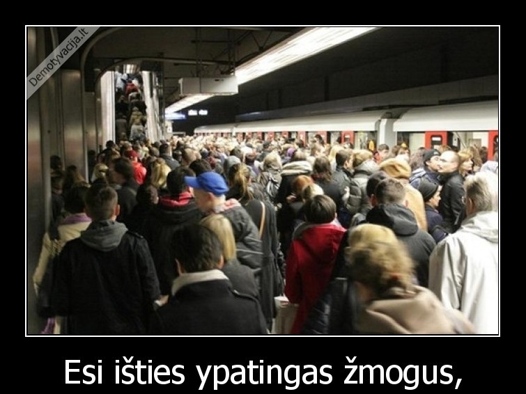 Esi Išties Ypatingas žmogus Demotyvacija Lt