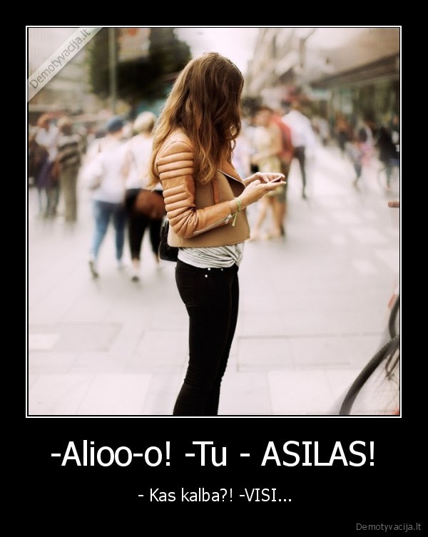 -Alioo-o! -Tu - ASILAS!