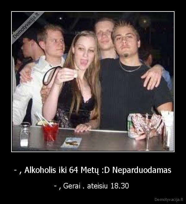 - , Alkoholis iki 64 Metų :D Neparduodamas