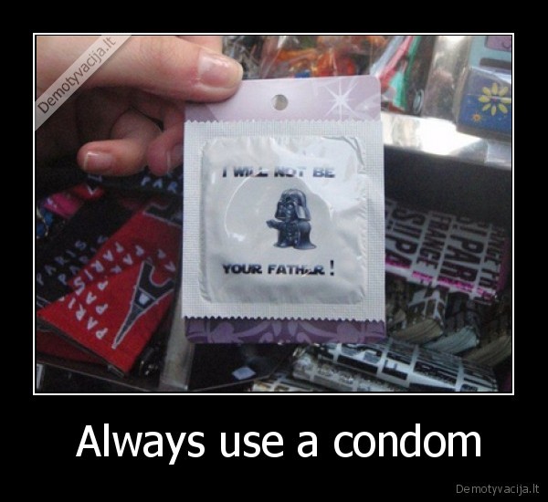  Always use a condom