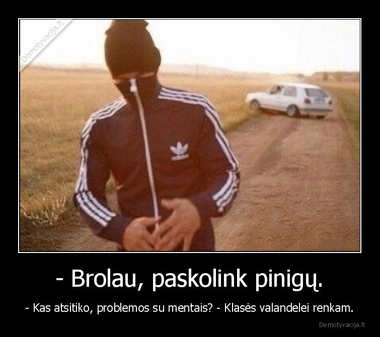 brolis,mokykla,pinigai,skola,skolinti