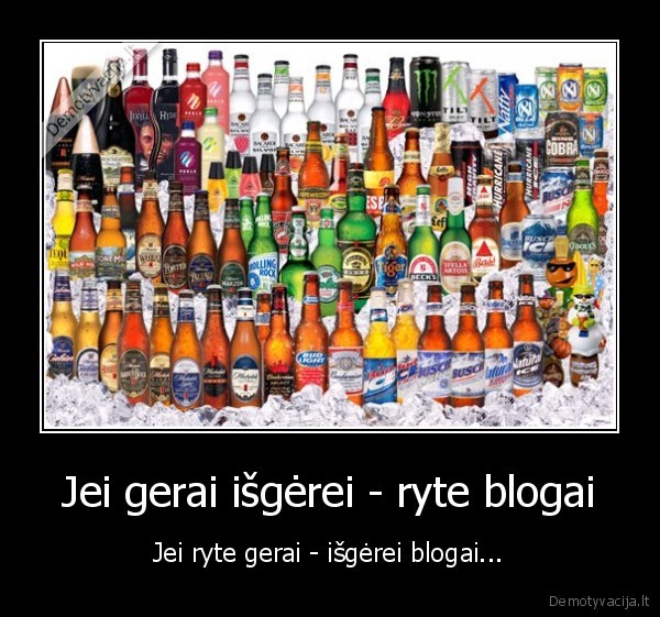  Jei gerai išgėrei - ryte blogai 