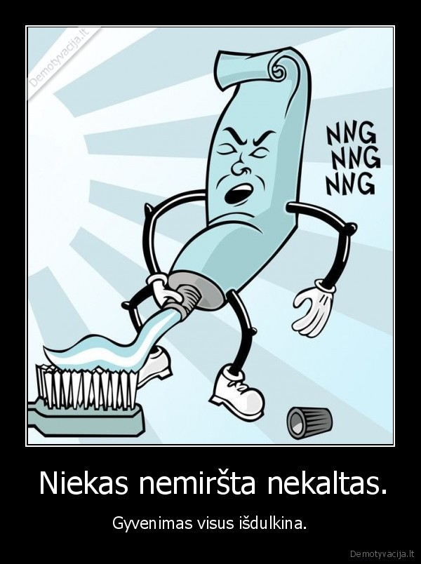  Niekas nemiršta nekaltas.