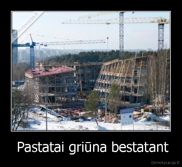  Pastatai griūna bestatant