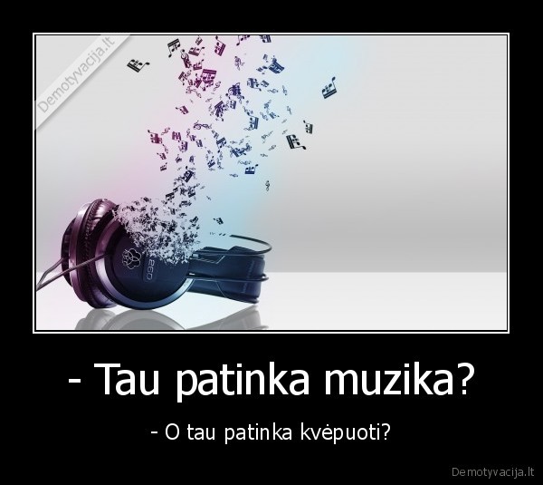 muzika,butinybe