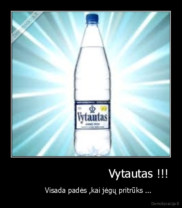                           Vytautas !!!