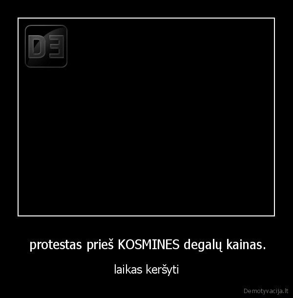  protestas prieš KOSMINES degalų kainas.