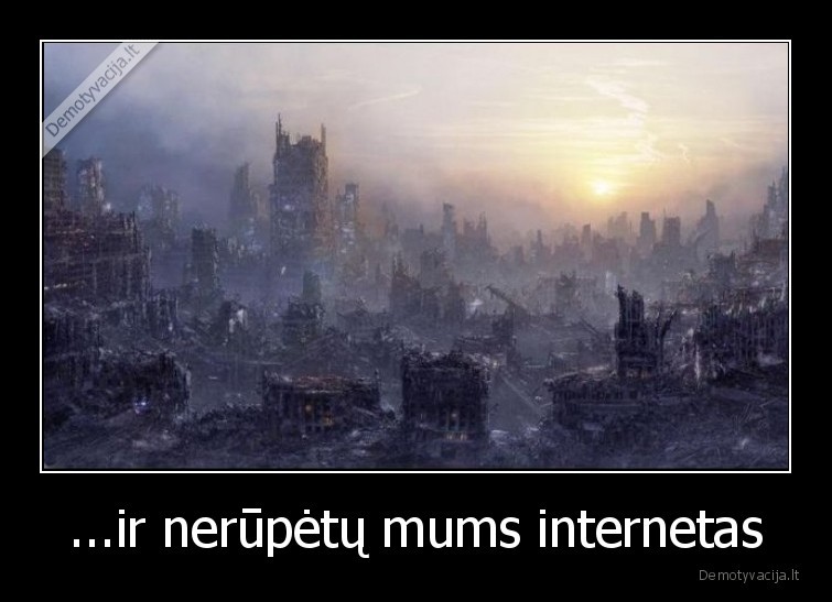internetas,nerupetu,apokalipse