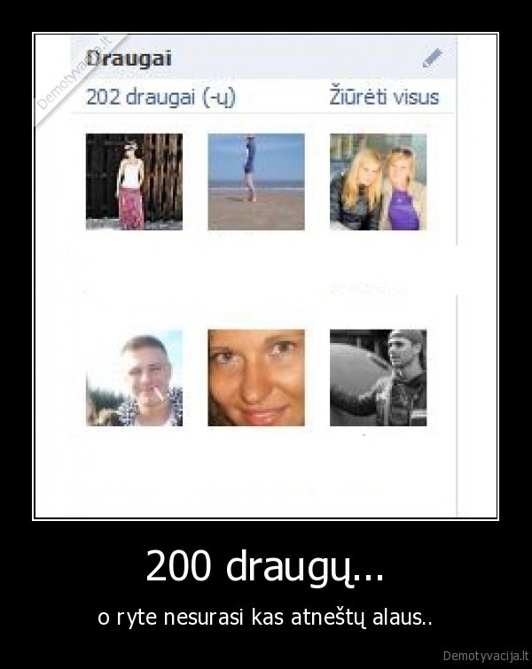 200 draugų...