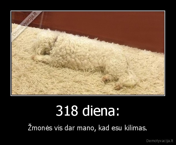 318 diena: