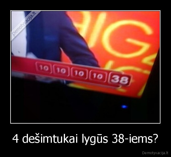 4 dešimtukai lygūs 38-iems?