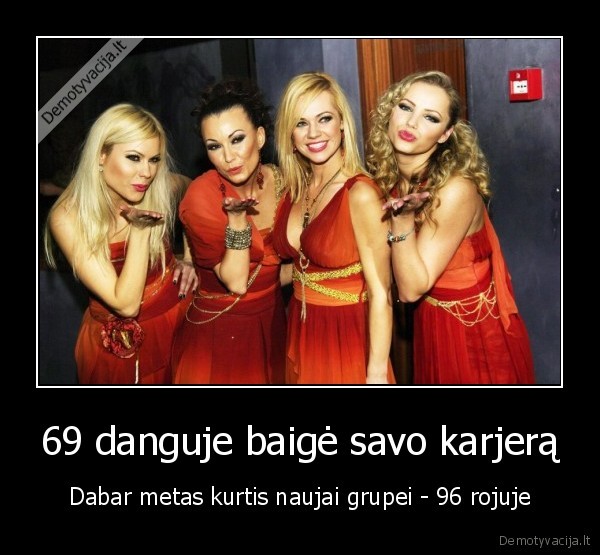 69 danguje baigė savo karjerą