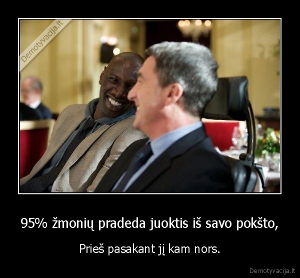 95% žmonių pradeda juoktis iš savo pokšto,