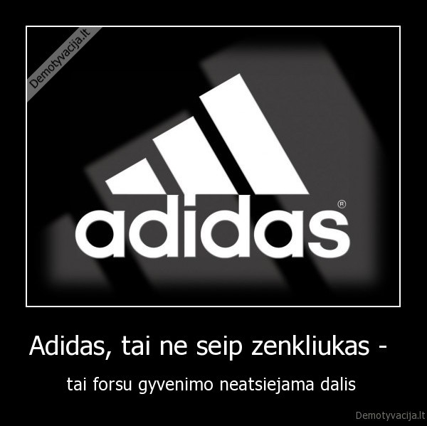 forsai,gyvenimas,adidas