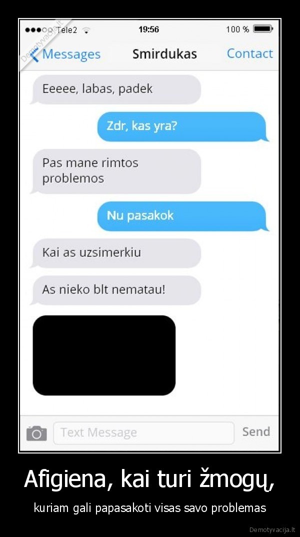 problema,nieko, nematau,rimtos, problemos