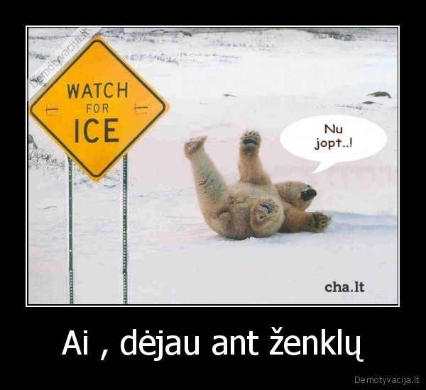 Ai , dėjau ant ženklų