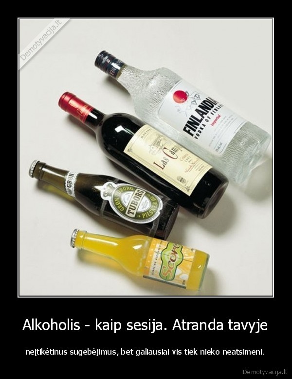 Alkoholis - kaip sesija. Atranda tavyje