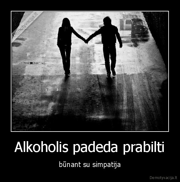 alkoholis,meile,simaptija,drasa