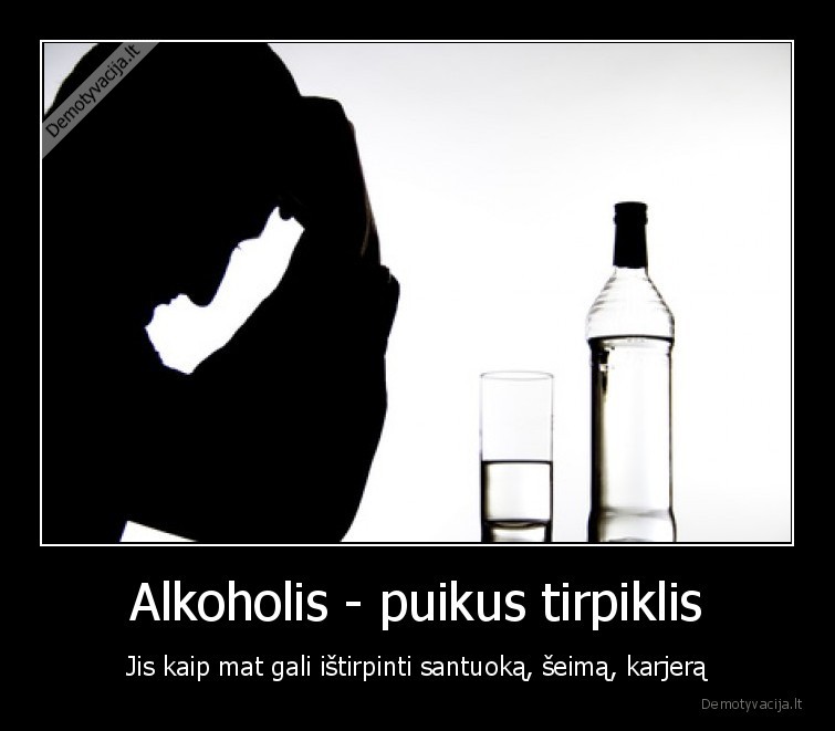 alkoholis,tirpiklis,santuoka,seima,karjera