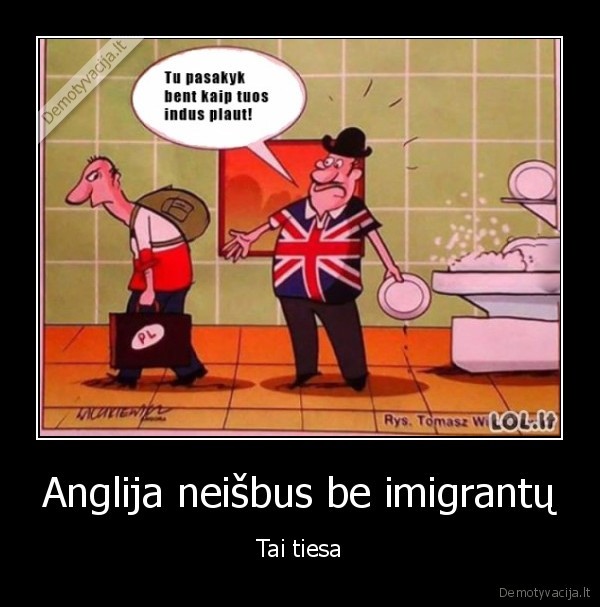 Anglija neišbus be imigrantų