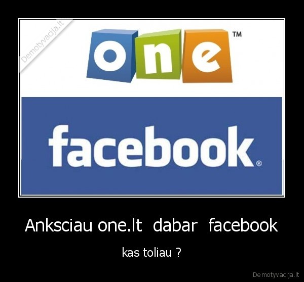 Anksciau one.lt  dabar  facebook