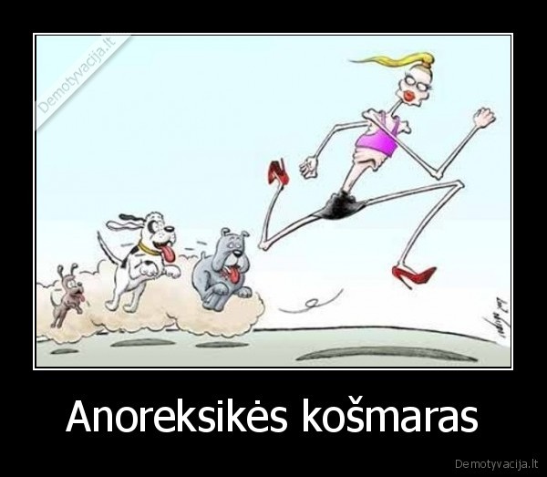 Anoreksikės košmaras