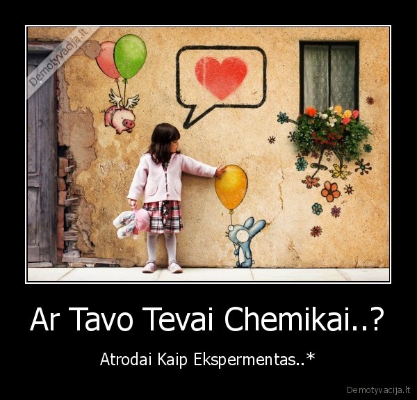 Ar Tavo Tevai Chemikai..?