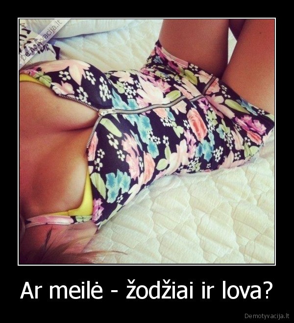 Ar meilė - žodžiai ir lova?