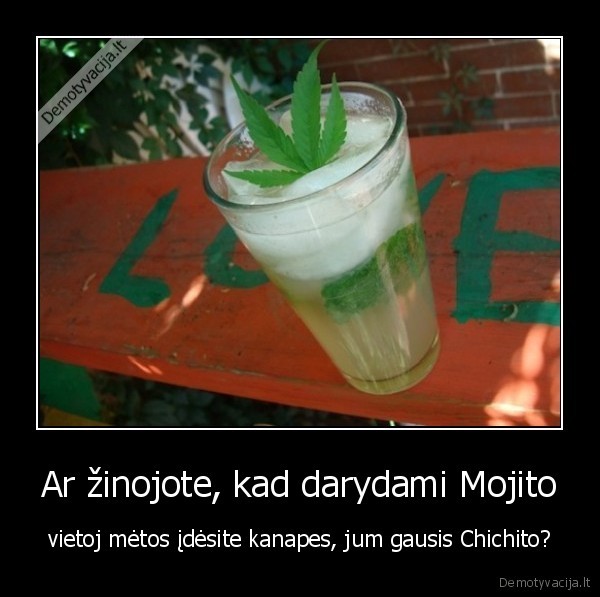 Ar žinojote, kad darydami Mojito