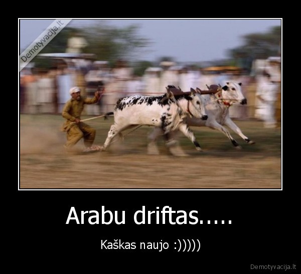 Arabu driftas.....