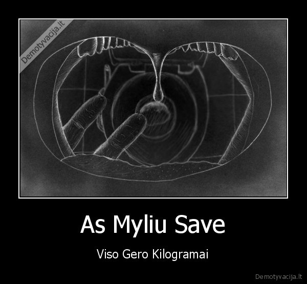 as,myliu,save,kilogramai