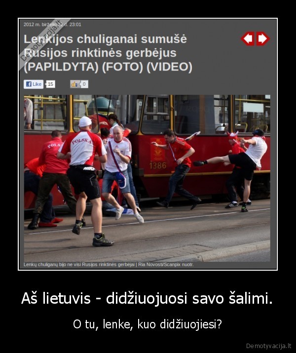 Aš lietuvis - didžiuojuosi savo šalimi.