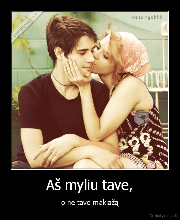 Aš myliu tave,