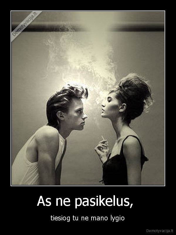 As ne pasikelus, 