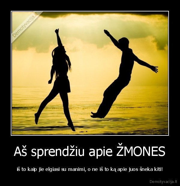 Aš sprendžiu apie ŽMONES