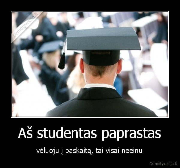 Aš studentas paprastas