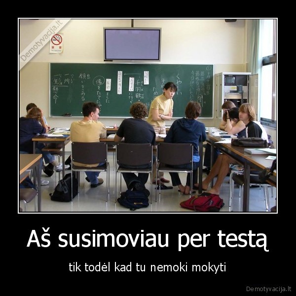 Aš susimoviau per testą