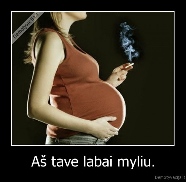 Aš tave labai myliu.