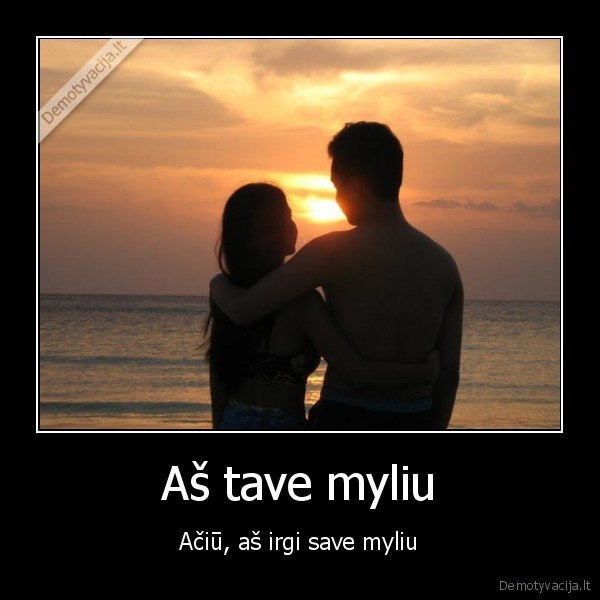 Aš tave myliu