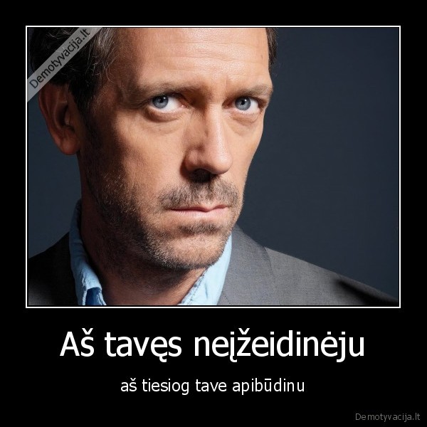 Aš tavęs neįžeidinėju