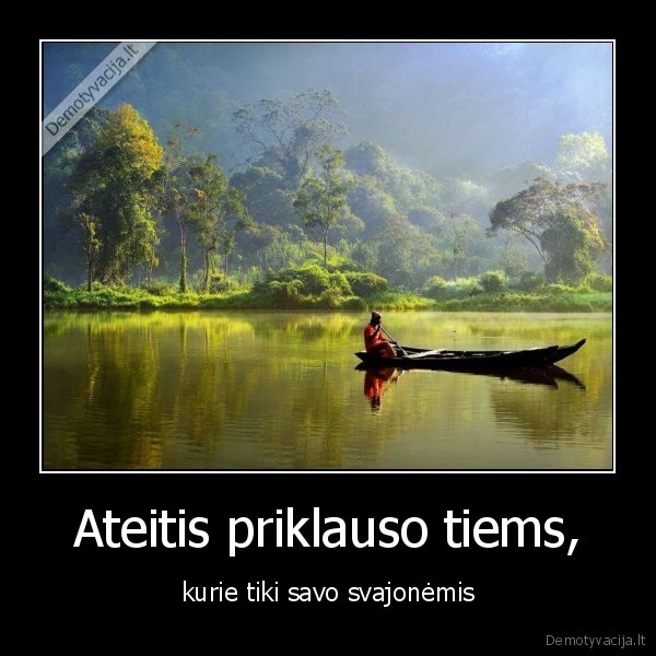 Ateitis priklauso tiems,