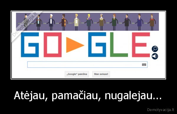 Atėjau, pamačiau, nugalejau...