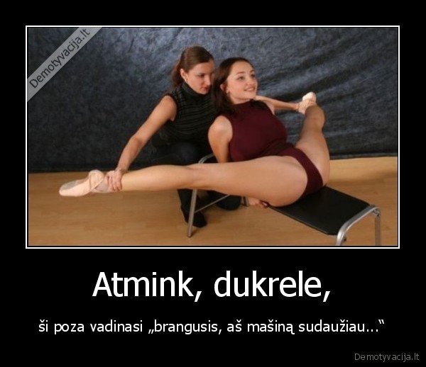 Atmink, dukrele,