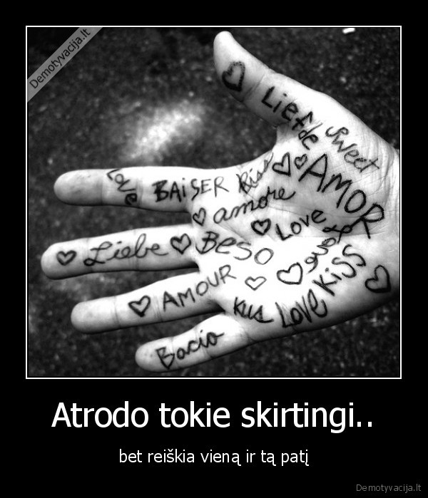 Atrodo tokie skirtingi..