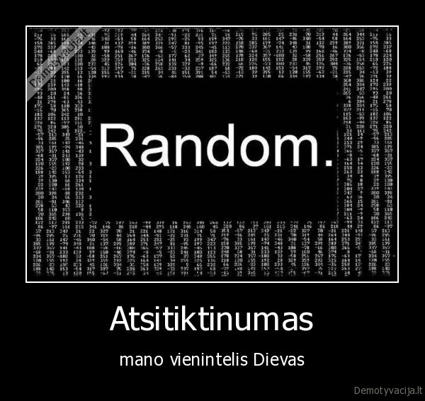 random,dievas,vienintelis, dievas,atsistiktinuma