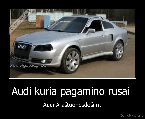 Audi kuria pagamino rusai 