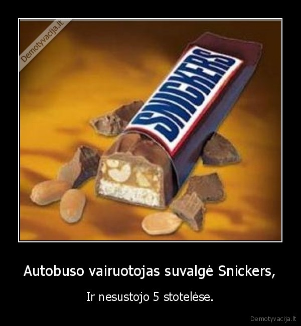 Autobuso vairuotojas suvalgė Snickers,