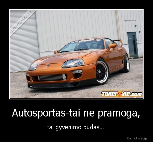 Autosportas-tai ne pramoga,