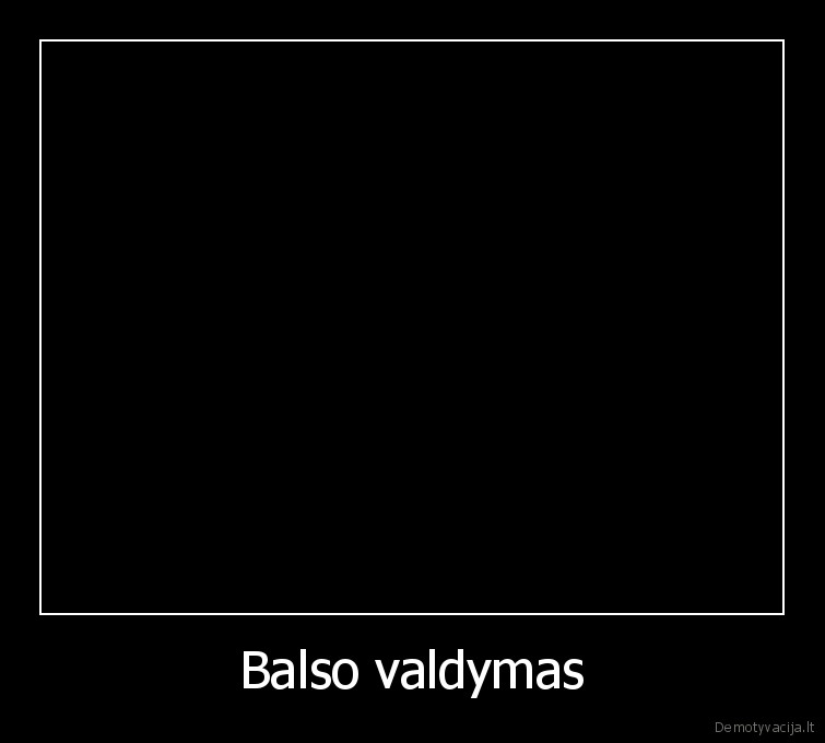 balsas,valdymas,skauda