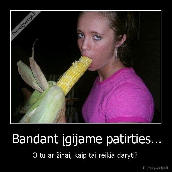 Bandant įgijame patirties...